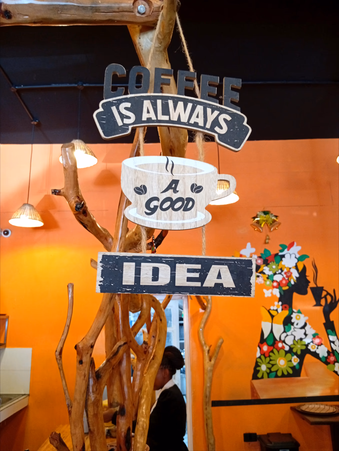Coffee is Always a Good Idea wall sign - Nyeri Town Branch